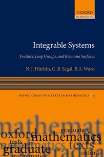 Integrable Systems: Twistors, Loop Groups, and Riemann Surfaces