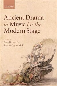 Front cover_Ancient Drama in Music for the Modern Stage