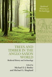 Front cover_Trees and Timber in the Anglo-Saxon World