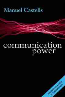 Communication Power by Manuel Castells
