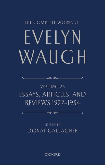 Front cover_The Complete Works of Evelyn Waugh: Essays, Articles, and Reviews 1922-1934