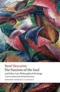 Front cover_The Passions of the Soul and Other Late Philosophical Writings