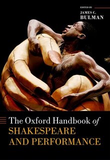 Front cover_The Oxford Handbook of Shakespeare and Performance