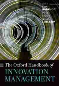 The Oxford Handbook of Innovation Management by Mark Dodgson
