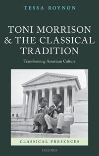 Front cover_Toni Morrison and the Classical Tradition