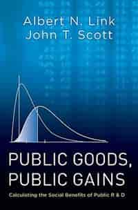 Public Goods, Public Gains: Calculating the Social Benefits of Public RandD de Albert N. Link