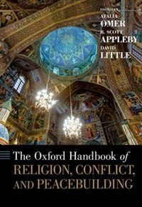 Front cover_The Oxford Handbook of Religion, Conflict, and Peacebuilding