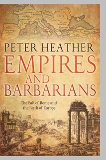 Empires and Barbarians: Migration, Development, and the Birth of Europe