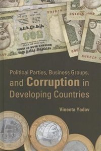 Front cover_Political Parties, Business Groups, and Corruption in Developing Countries