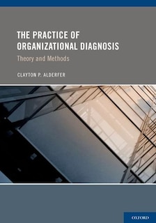 Front cover_The Practice of Organizational Diagnosis