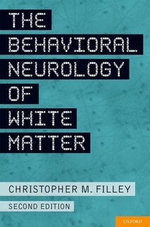 Front cover_The Behavioral Neurology of White Matter