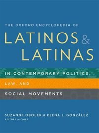 Front cover_The Oxford Encyclopedia of Latinos and Latinas in Contemporary Politics, Law, and Social Movements