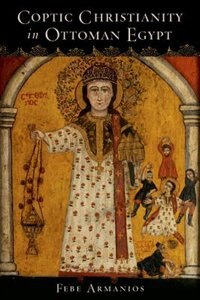 Front cover_Coptic Christianity in Ottoman Egypt