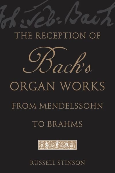 Couverture_The Reception of Bach's Organ Works from Mendelssohn to Brahms