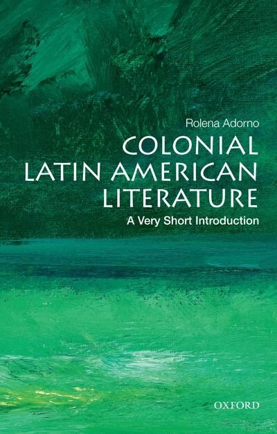Couverture_Colonial Latin American Literature: A Very Short Introduction
