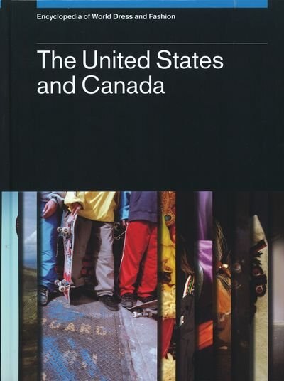 Encyclopedia of World Dress and Fashion: Volume 3: The United States and Canada