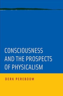 Couverture_Consciousness And The Prospects Of Physicalism