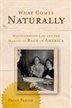 What Comes Naturally: Miscegenation Law and the Making of Race in America