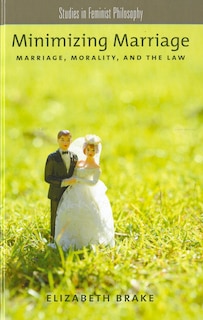 Minimizing Marriage: Marriage, Morality, and the Law