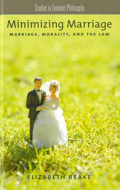 Minimizing Marriage: Marriage, Morality, and the Law