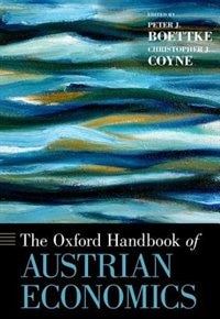 The Oxford Handbook of Austrian Economics