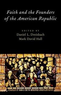 Front cover_Faith and the Founders of the American Republic
