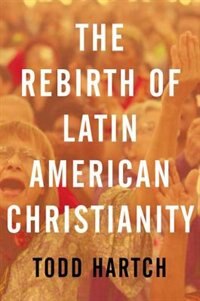 Front cover_The Rebirth of Latin American Christianity