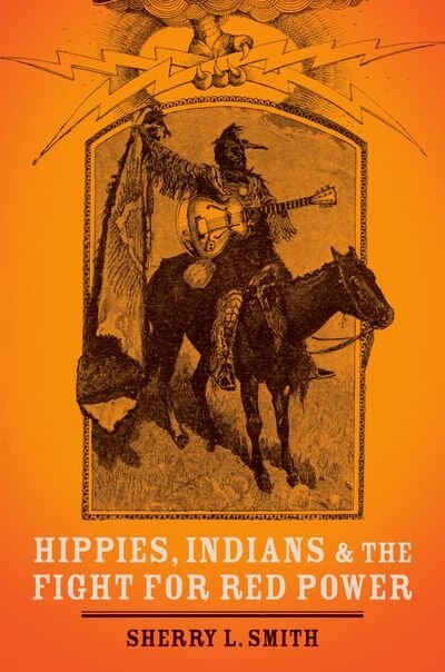 Front cover_Hippies, Indians, and the Fight for Red Power