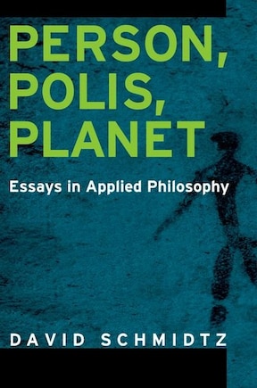 Person, Polis, Planet: Essays in Applied Philosophy