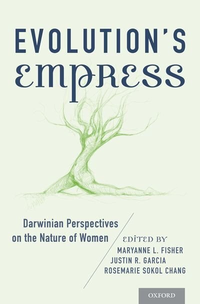 Evolution's Empress: Darwinian Perspectives on the Nature of Women