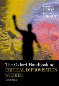 Couverture_The Oxford Handbook of Critical Improvisation Studies, Volume 2