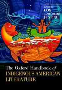 The Oxford Handbook of Indigenous American Literature de James H. Cox