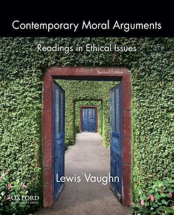 Contemporary Moral Arguments: Readings in Ethical Issues