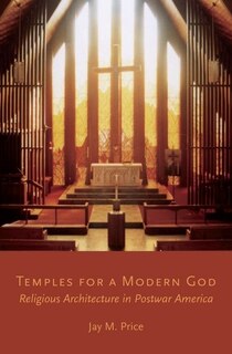 Temples for a Modern God: Religious Architecture in Postwar America