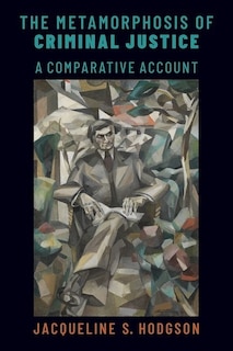 Front cover_The Metamorphosis of Criminal Justice