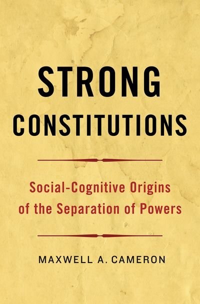 Strong Constitutions: Social-Cognitive Origins of the Separation of Powers