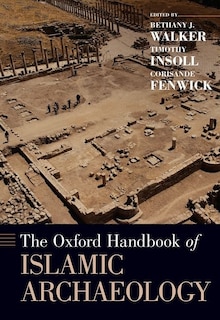 Couverture_The Oxford Handbook of Islamic Archaeology