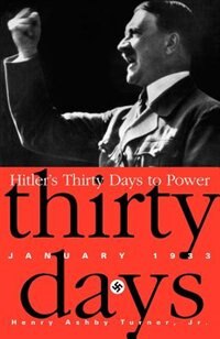 Hitler's Thirty Days To Power: January 1933