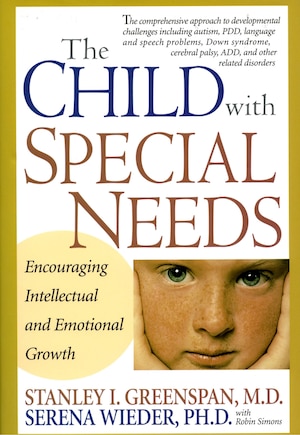 The Child With Special Needs: Encouraging Intellectual and Emotional Growth