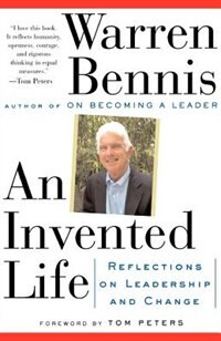 An Invented Life: Reflections On Leadership And Change