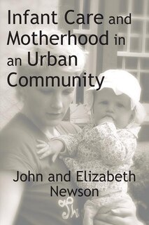 Front cover_Infant Care and Motherhood in an Urban Community