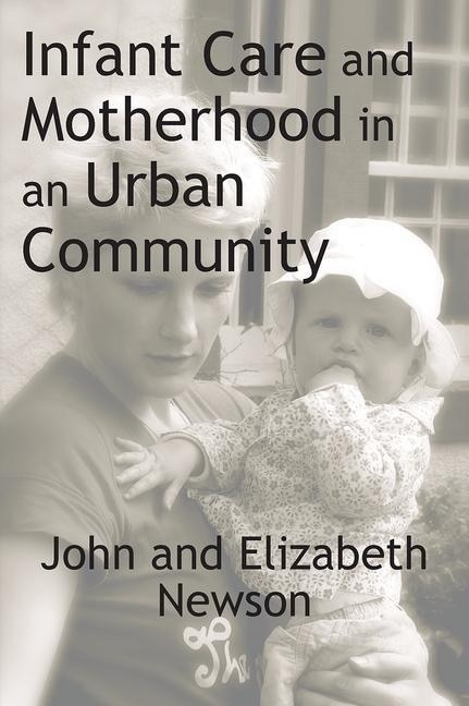Front cover_Infant Care and Motherhood in an Urban Community