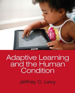 Front cover_Adaptive Learning And The Human Condition