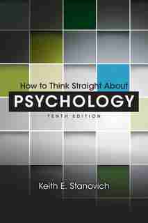 How To Think Straight About Psychology by Keith E. Stanovich