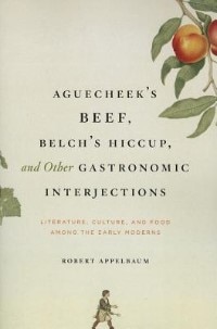 Front cover_Aguecheek's Beef, Belch's Hiccup, And Other Gastronomic Interjections