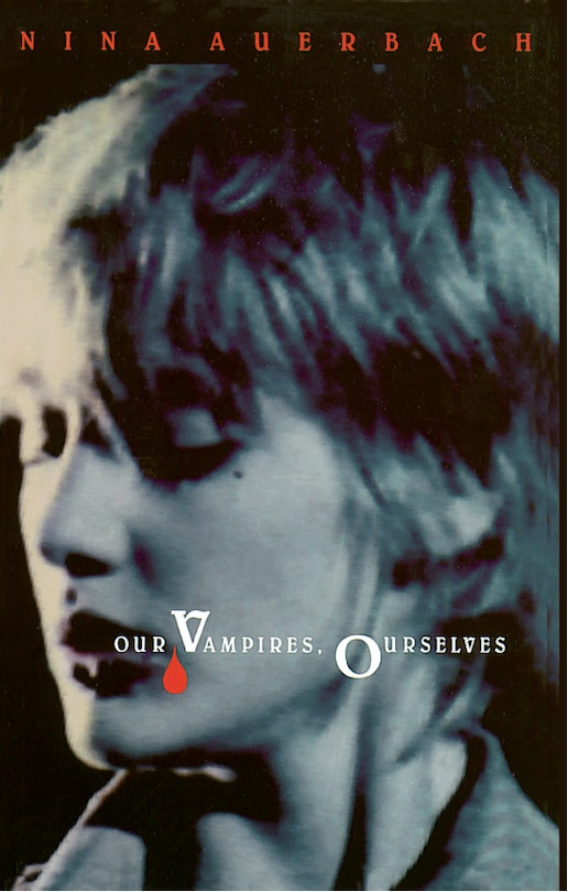 Front cover_Our Vampires, Ourselves