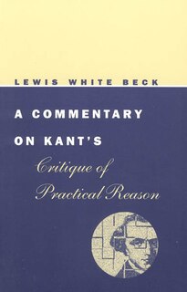 A Commentary On Kant's Critique Of Practical Reason