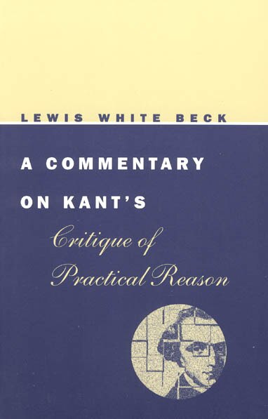 A Commentary On Kant's Critique Of Practical Reason