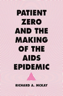 Front cover_Patient Zero And The Making Of The Aids Epidemic