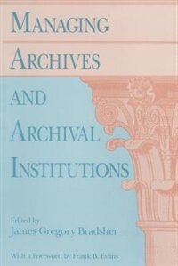 Managing Archives and Archival Institutions